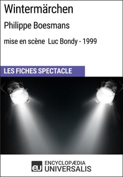 Wintermärchen (Philippe Boesmans - mise en scène Luc Bondy - 1999) - Les Fiches Spectacle d'Universalis