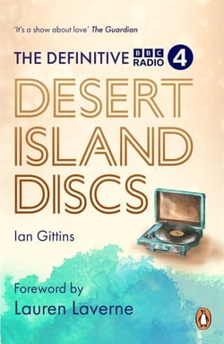 The Definitive Desert Island Discs - 80 Years of Castaways