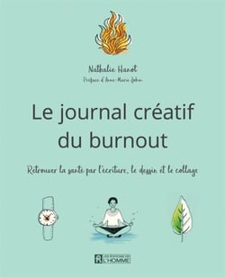 Le journal créatif du burnout - Retrouver la santé par l'écriture, le dessin et le collage