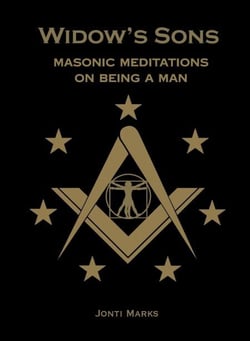 Widow's Sons: Masonic Meditations on Being a Man - Masonic Meditations, #8