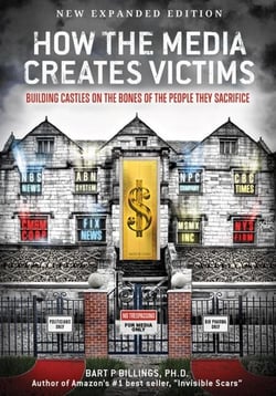 How the Media Creates Victims: Building Castles on the Bones of the People They Sacrifice