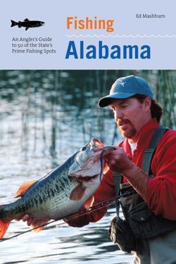 Fishing Alabama - An Angler's Guide To 50 Of The State's Prime Fishing Spots