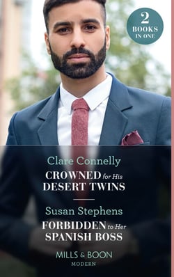 Crowned For His Desert Twins / Forbidden To Her Spanish Boss - Crowned for His Desert Twins / Forbidden to Her Spanish Boss (The Acostas!)
