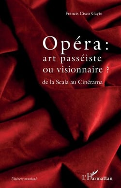 Opéra : art passéiste ou visionnaire ? - de la Scala au Cinérama