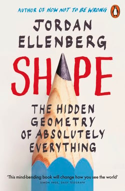 Shape - The Hidden Geometry of Absolutely Everything