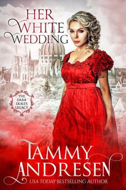 Her White Wedding - The Dark Duke's Legacy, #7