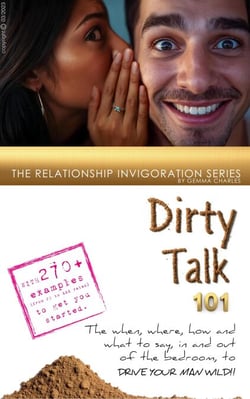 Dirty Talk 101: What He Wants To Hear! - Relationship Invigoration Series, #1