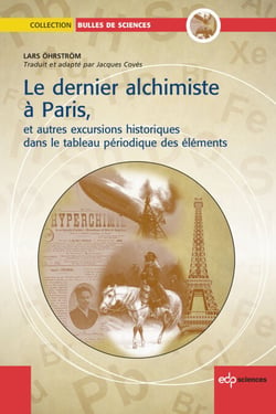 Le dernier Alchimiste à Paris - et autres excursions historiques dans le tableau périodique des éléments