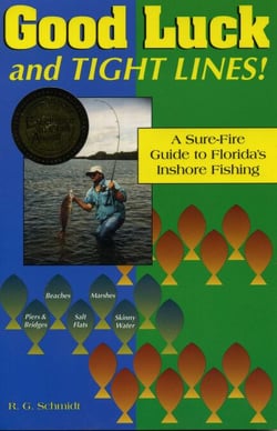Good Luck and Tight Lines - A Sure-Fire Guide to Florida's Inshore Fishing