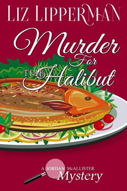 Murder for the Halibut - A Jordan Mcallister Mystery, #3
