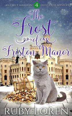 The Frost of Friston Manor - Emily Mansion Old House Mysteries, #4