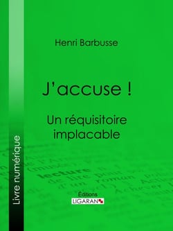 J'accuse ! - Un réquisitoire implacable