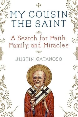 My Cousin the Saint - A Story of Love, Miracles, and an Italian Family Reunited