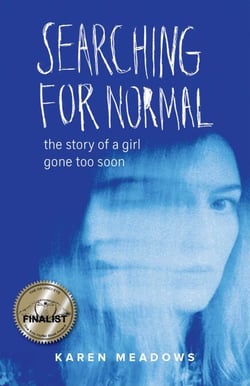 Searching for Normal - The Story of a Girl Gone Too Soon