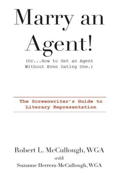 Marry an Agent! (Or...How to Get an Agent Without Even Dating One)