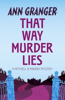That Way Murder Lies (Mitchell &amp; Markby 15) - A cosy Cotswolds crime novel of old friends, old mysteries and new murders