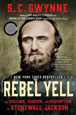 Rebel Yell - The Violence, Passion, and Redemption of Stonewall Jackson