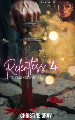 Relentless 4; The Final Kingdom Come - Relentless, #4