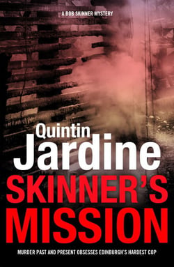 Skinner's Mission (Bob Skinner series, Book 6) - The past and present collide in this gritty crime novel