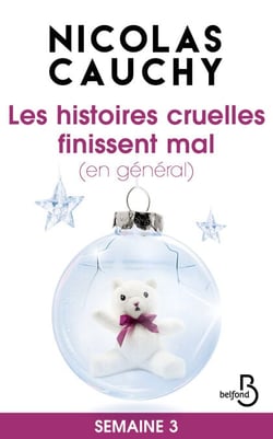 Les histoires cruelles finissent mal (en général)Semaine 3
