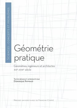 Géométrie pratique - Géomètres, ingénieurs et architectes. XVIe–XVIIIe siècle