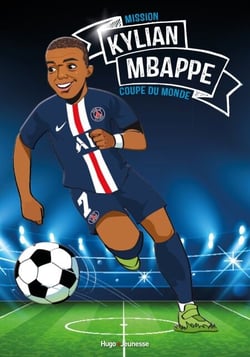 Kylian Mbappé - Mission Coupe du monde