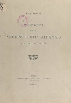 Recherches sur les anciens textes albanais - Avec huit fac-similés