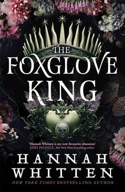 The Foxglove King - The Sunday Times bestselling romantasy phenomenon
