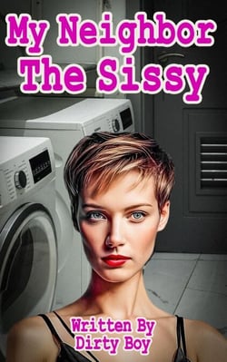 My Neighbor, The Sissy - The Sissy Series, #2