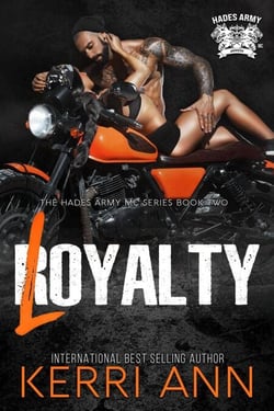 Loyalty or Royalty - Broken Bows, Hade’s Army MC, #2
