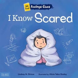 I Know Scared - A book about feeling scared, worried, and surprised