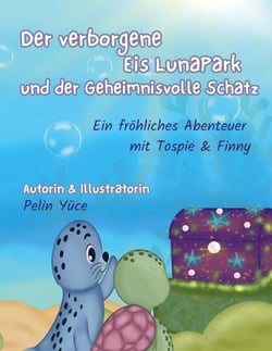 Der Verborgene Eis-Lunapark und der Geheimnisvolle Schatz - Ein fröhliches Abenteuer mit Tospie &amp; Finny