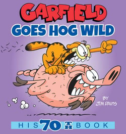 Garfield Goes Hog Wild - His 70th Book