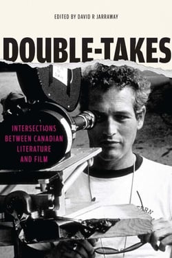 Double-Takes - Intersections between Canadian Literature and Film