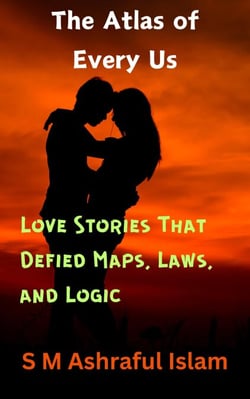 The Atlas of Every Us: Love Stories That Defied Maps, Laws, and Logic
