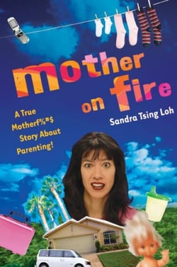 Mother on Fire - A True Motherf%#$@ Story About Parenting!