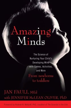 Amazing Minds - The Science of Nurturing Your Child's Developing Mind with Games, Activities and More