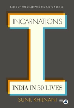 Incarnations - India in 50 Lives