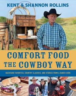 Comfort Food the Cowboy Way - Backyard Favorites, Country Classics, and Stories from a Ranch Cook