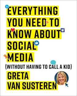 Everything You Need to Know about Social Media - Without Having to Call A Kid