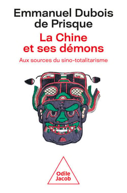 La Chine et ses démons - Aux sources du sino-totalitarisme