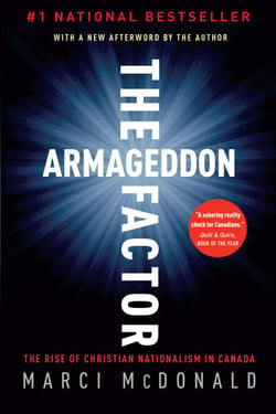 The Armageddon Factor - The Rise of Christian Nationalism in Canada