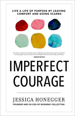 Imperfect Courage - Live a Life of Purpose by Leaving Comfort and Going Scared
