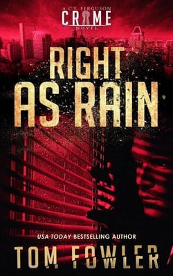 Right as Rain: A C.T. Ferguson Crime Novel - The C.T. Ferguson Mysteries, #10