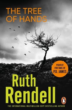 Tree Of Hands - a compulsive and darkly compelling psychological thriller from the award winning Queen of Crime, Ruth Rendell