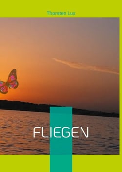 Fliegen - Eine andere Verwandlung