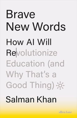 Brave New Words - How AI Will Revolutionize Education (and Why That’s a Good Thing)