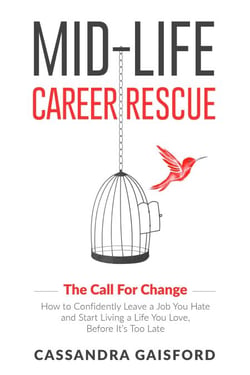 Mid-Life Career Rescue: The Call for Change - Midlife Career Rescue, #1