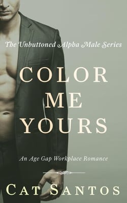 Color Me Yours: An Age Gap Workplace Romance - The Unbuttoned Alpha Male Series, #2