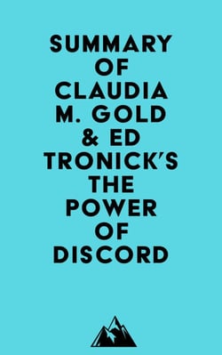Summary of Claudia M. Gold &amp; Ed Tronick's The Power of Discord